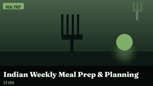 Indian Weekly Meal Prep & Planning | Healthy Recipes + Time-Saving Kitchen Tips
